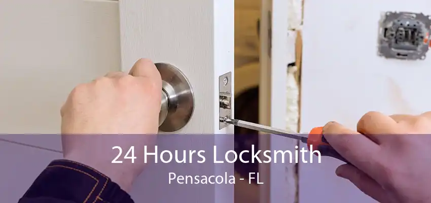 24 Hours Locksmith Pensacola - FL