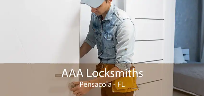 AAA Locksmiths Pensacola - FL