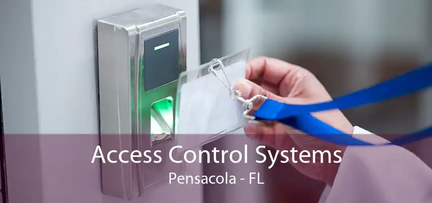 Access Control Systems Pensacola - FL