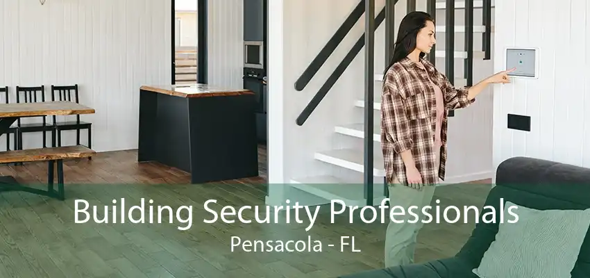 Building Security Professionals Pensacola - FL