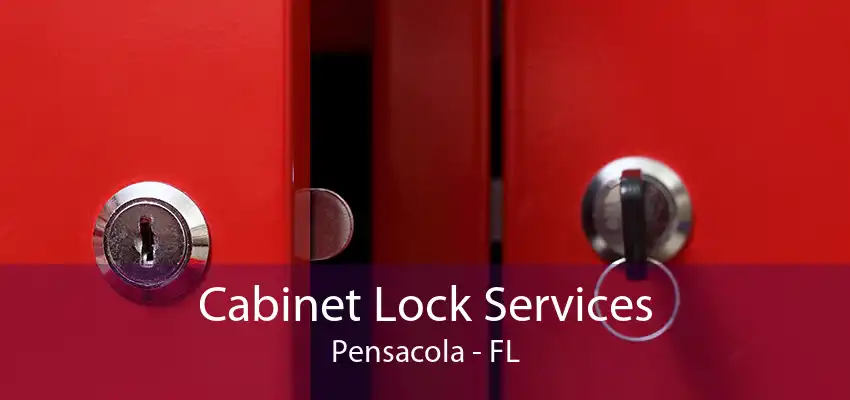 Cabinet Lock Services Pensacola - FL