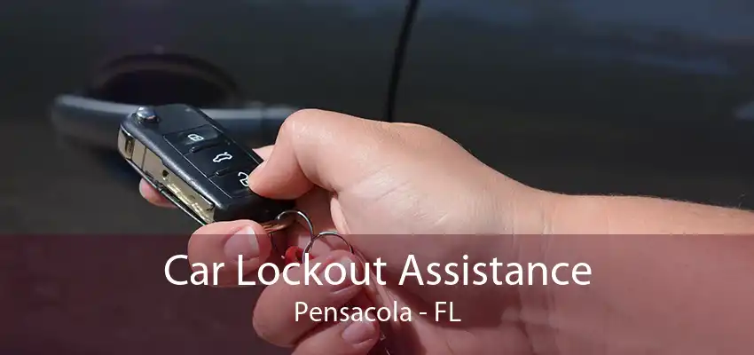 Car Lockout Assistance Pensacola - FL