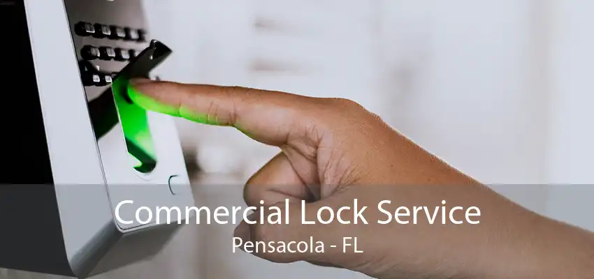 Commercial Lock Service Pensacola - FL