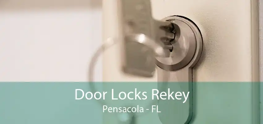 Door Locks Rekey Pensacola - FL