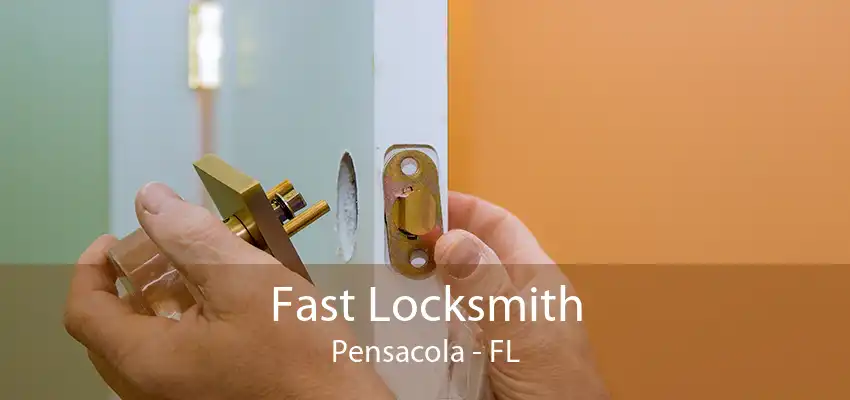 Fast Locksmith Pensacola - FL