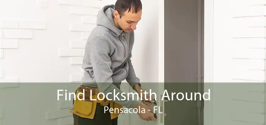 Find Locksmith Around Pensacola - FL