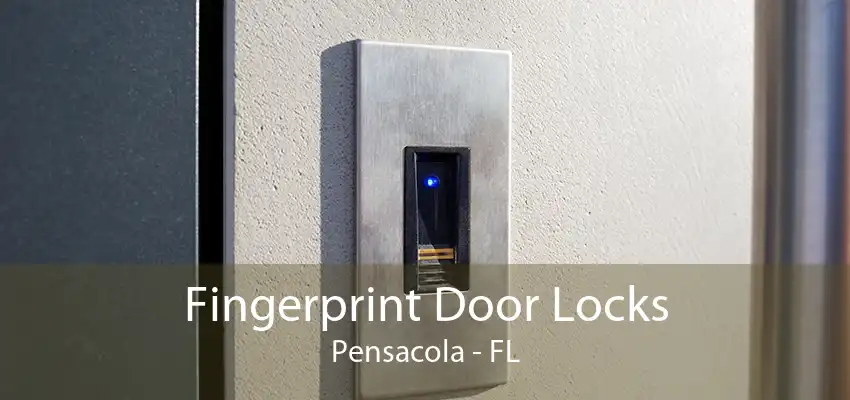 Fingerprint Door Locks Pensacola - FL