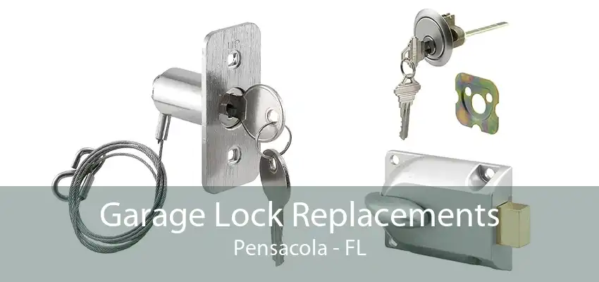 Garage Lock Replacements Pensacola - FL