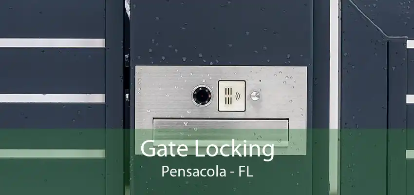 Gate Locking Pensacola - FL