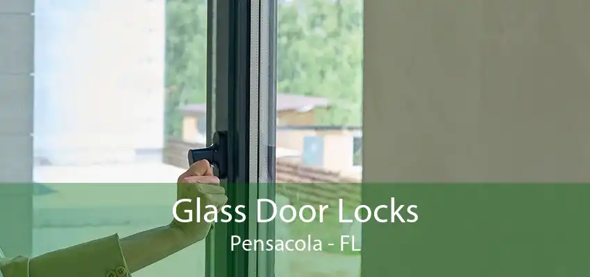 Glass Door Locks Pensacola - FL