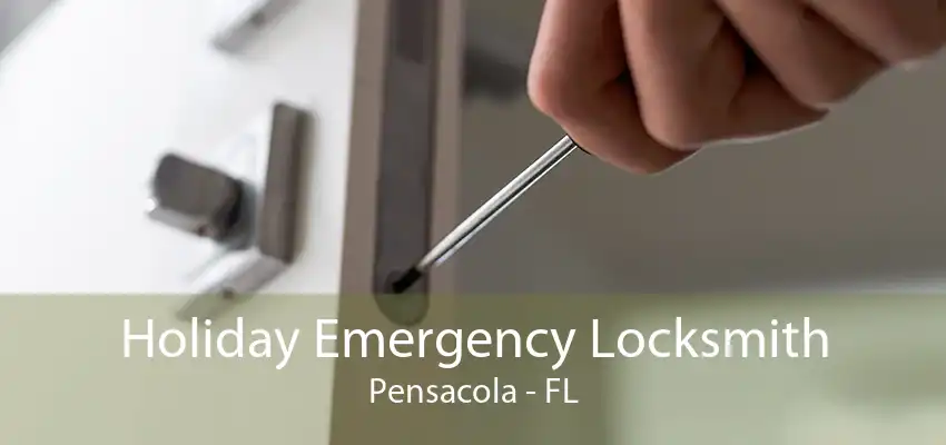 Holiday Emergency Locksmith Pensacola - FL