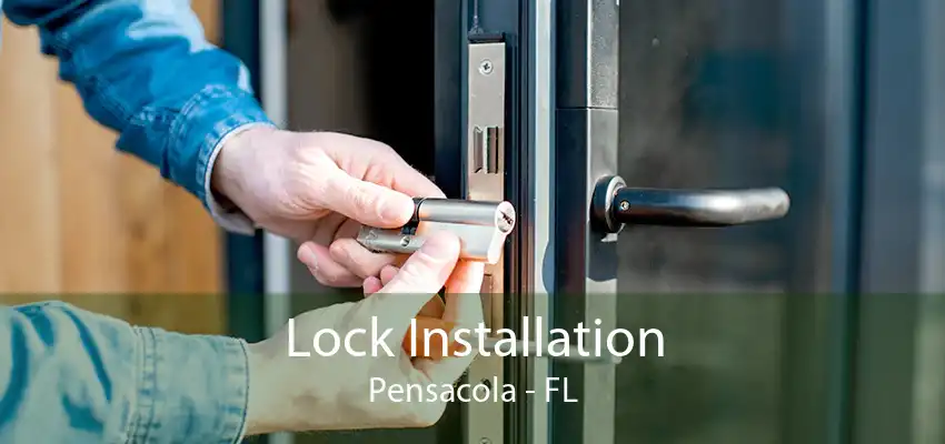 Lock Installation Pensacola - FL