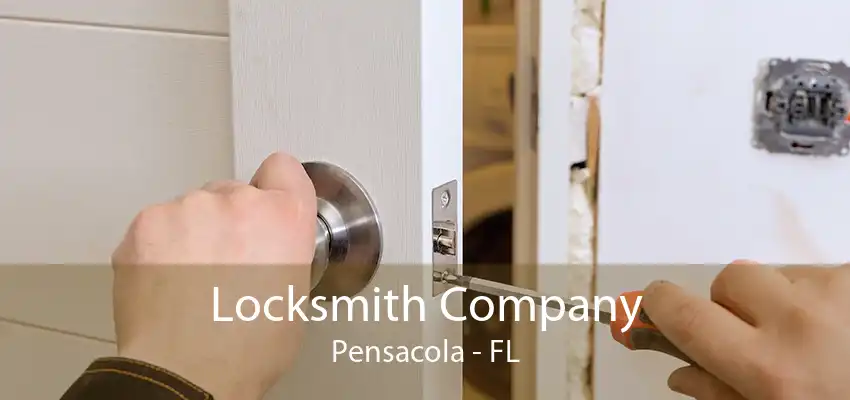 Locksmith Company Pensacola - FL