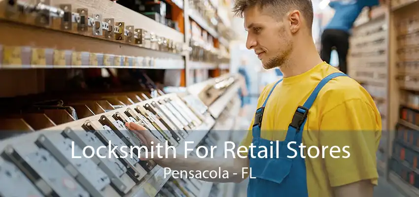 Locksmith For Retail Stores Pensacola - FL