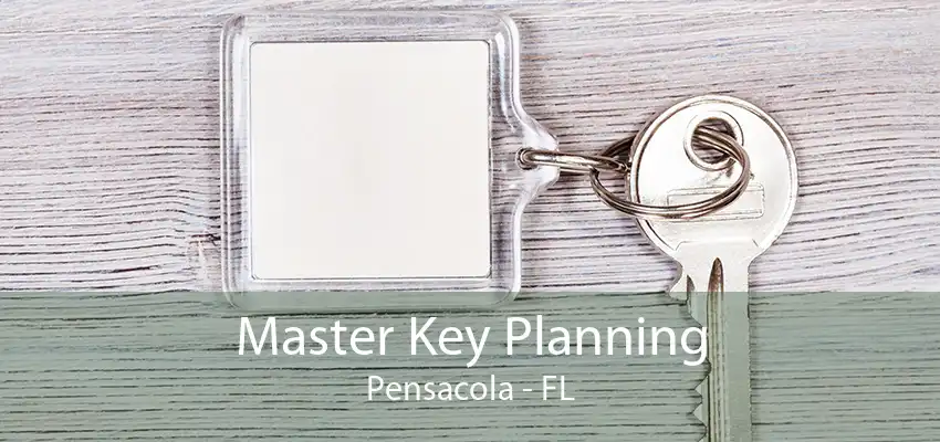 Master Key Planning Pensacola - FL