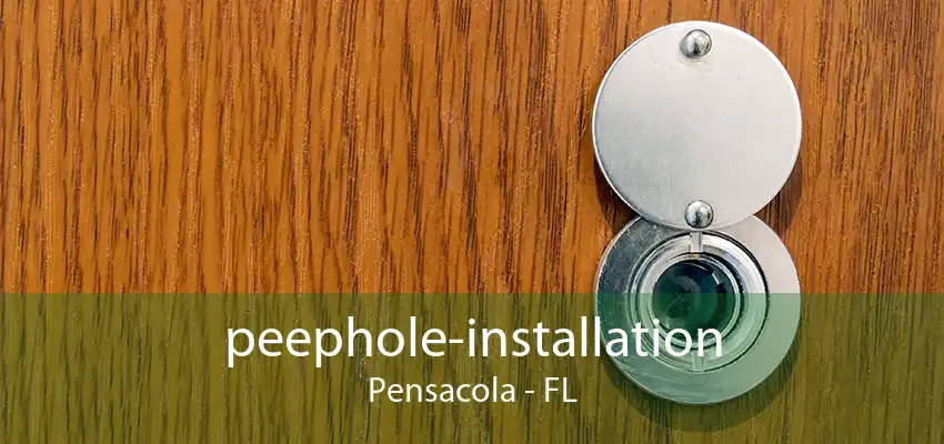 peephole-installation Pensacola - FL