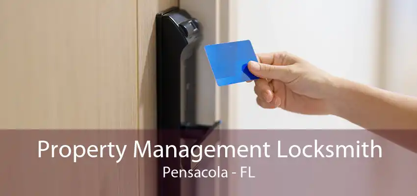 Property Management Locksmith Pensacola - FL