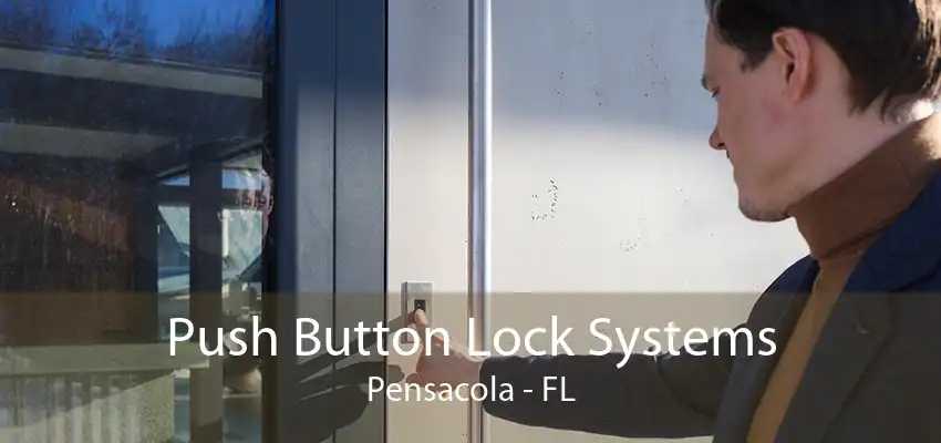 Push Button Lock Systems Pensacola - FL