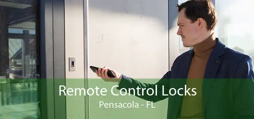 Remote Control Locks Pensacola - FL