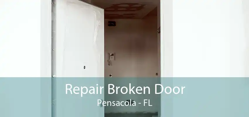 Repair Broken Door Pensacola - FL