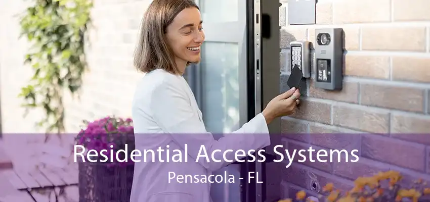 Residential Access Systems Pensacola - FL