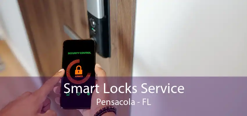 Smart Locks Service Pensacola - FL