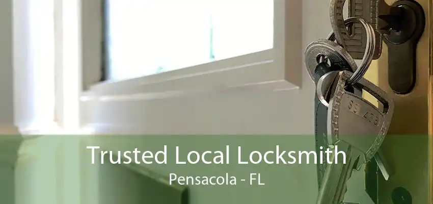 Trusted Local Locksmith Pensacola - FL