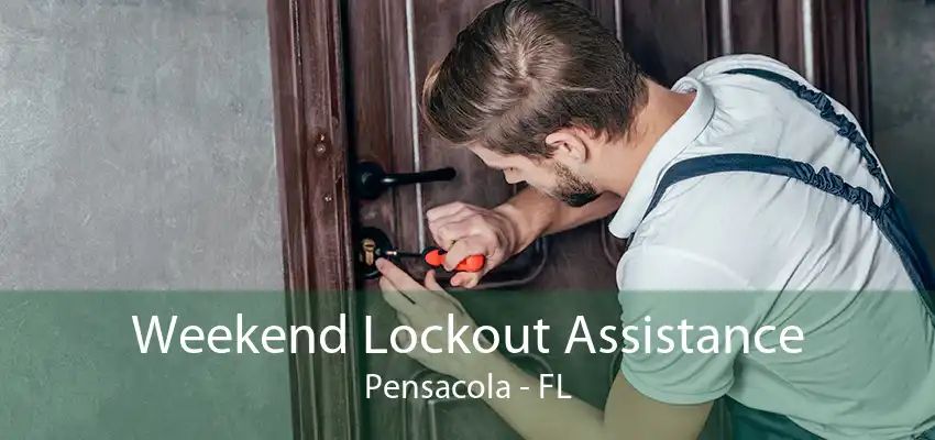 Weekend Lockout Assistance Pensacola - FL